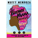 The Brown Mama Mindset: A Blueprint for Black Moms on Life, Love and Home
