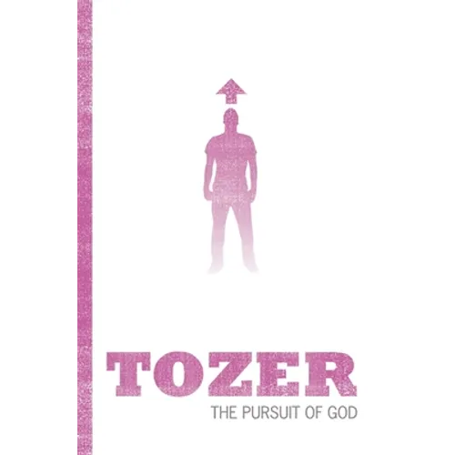 Tozer Classics: The Pursuit of God
