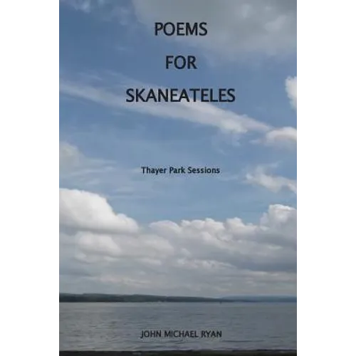 Poems For Skaneateles: Thayer Park Sessions