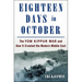 Eighteen Days in October: The Yom Kippur War and How It Created the Modern Middle East