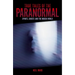 True Tales of the Paranormal: Spirits, Ghosts and the Hidden World
