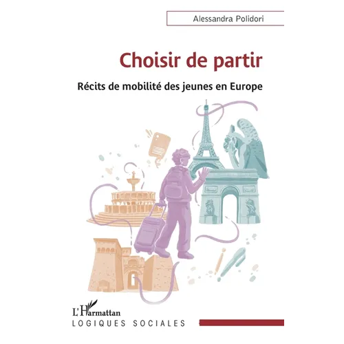 Choisir de partir: Récits de mobilité des jeunes en Europe
