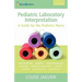 Pediatric Laboratory Interpretation: A Guide for the Pediatric Nurse