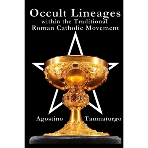 Occult Lineages within the Traditional Roman Catholic Movement