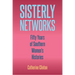 Sisterly Networks: Fifty Years of Southern Women's Histories