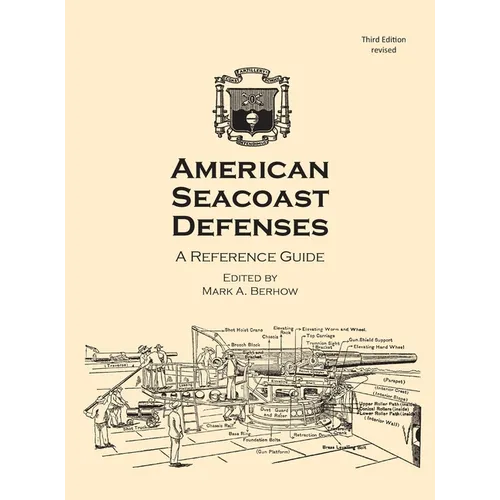 American Seacoast Defenses A Reference Guide