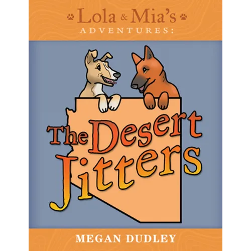 Lola & Mia's Adventures: The Desert Jitters