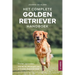 Het Complete Golden Retriever Handboek: Vinden, opvoeden, trainen en verzorgen van je Golden Retriever pup