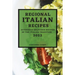 Regional Italian Recipes 2022: Authentic Delicious Recipes of the Italian Tradition