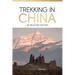 Trekking in China: 50 Selected Routes