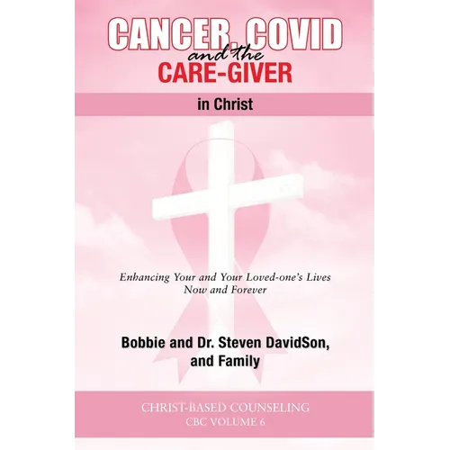 Cancer, Covid and the Care-Giver in Christ