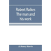 Robert Raikes. The man and his work