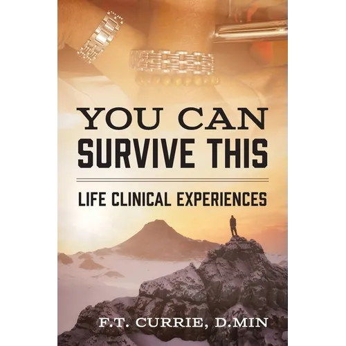You Can Survive This: Life Clinical Experiences