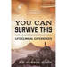 You Can Survive This: Life Clinical Experiences