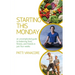 Starting This Monday: An Uncomplicated Guide to Balancing Food, Fitness, and Friends in Just Four Weeks