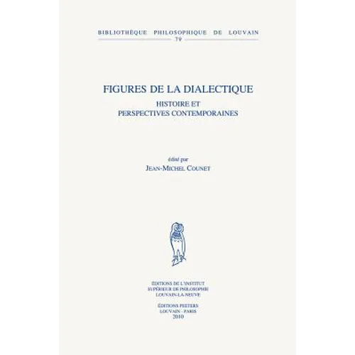 Figures de la Dialectique: Histoire Et Perspectives Contemporaines