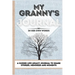 My Granny's Journal: A Guided Life Legacy Journal To Share Stories, Memories and Moments 7 x 10