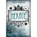 Hekate: Connect with the Goddess of Magic. Rites, Spells and Devotions