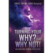 Turning Your Why? Into Why Not?!: Navigating Human Existence