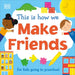 This Is How We Make Friends: For Kids Going to Preschool