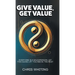 Give Value, Get Value