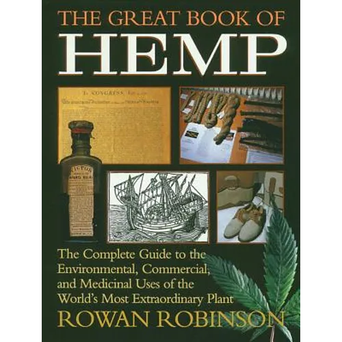The Great Book of Hemp: The Complete Guide to the Environmental, Commercial, and Medicinal Uses of the World's Most Extraordinary Plant