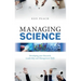 Managing Science: Developing Your Research, Leadership and Management Skills