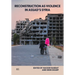 Reconstruction as Violence in Assad's Syria