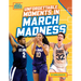 Unforgettable Moments in March Madness