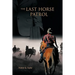 The Last Horse Patrol