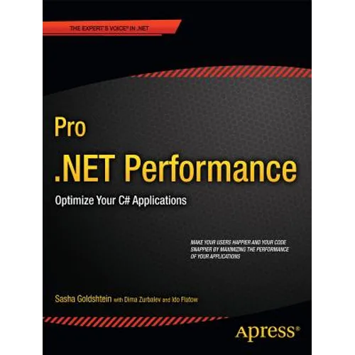 Pro .Net Performance: Optimize Your C# Applications