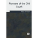 Pioneers of the Old South