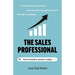 The Sales Professional: How to Build a Career in Sales