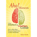 Aha! Moments: When Intellect and Intuition Collide