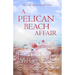 A Pelican Beach Affair (Pelican Beach Series Book 3)