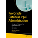 Pro Oracle Database 23ai Administration: Manage and Safeguard Your Organization's Data