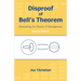 Disproof of Bell's Theorem: Illuminating the Illusion of Entanglement, Second Edition