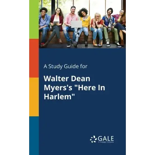A Study Guide for Walter Dean Myers's "Here In Harlem"