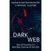 Dark Web: Everything You Didn't Know About Dark Web (Know All Everything You Need About Exploiting the Dark Web)