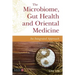 The Microbiome, Gut Health and Oriental Medicine: An Integrated Approach