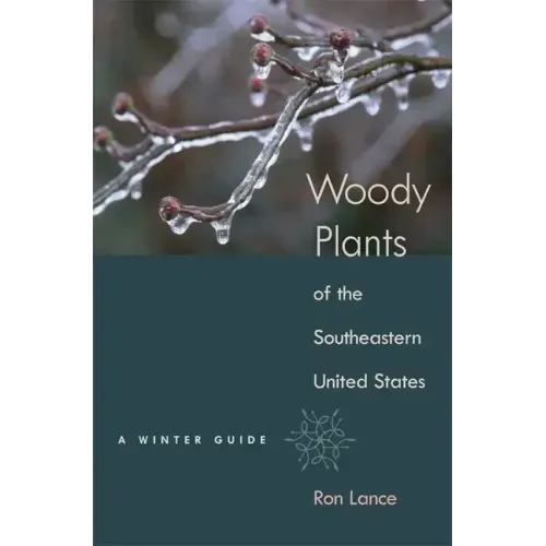 Woody Plants of the Southeastern United States: A Winter Guide