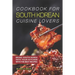 Cookbook for South Korean Cuisine Lovers: Bring South Korea into Your Kitchen with the Best Recipes