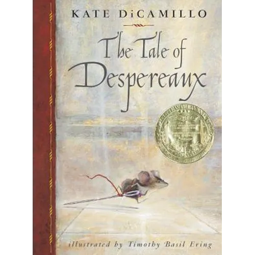 The Tale of Despereaux: Being the Story of a Mouse, a Princess, Some Soup and a Spool of Thread