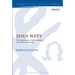 Jesus Wept: The Significance of Jesus' Laments in the New Testament