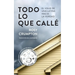Todo Lo Que Callé: El viaje de una latina hacia la verdad