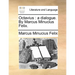 Octavius: A Dialogue. by Marcus Minucius Felix.
