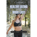 Healthy Eating Made Easy: Delicious Recipes for Busy Lives