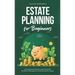 Estate Planning for Beginners: A Comprehensive Guide to Asset Protection, Beneficiary Management, and Securing Your Legacy