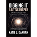 Digging It a Little Deeper: A Medley of Thoughts in the Five Decades of a Christian Journey