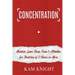 Concentration: Maintain Laser Sharp Focus and Attention for Stretches of 5 Hours or More